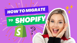 How to migrate your ecommerce store to Shopify