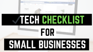 Don’t Lag Behind: The Ultimate Tech Checklist for Small Business Owners