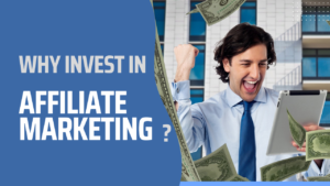 Why you should invest in affiliate marketing?