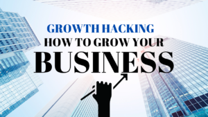 Growth hacking: how to grow your business?