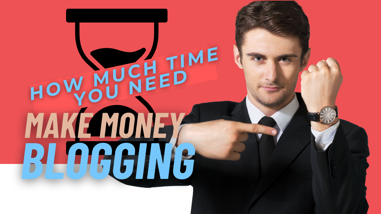 how much time you to start making money blogging