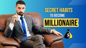 Here are 9 habits to adopt to become a millionaire