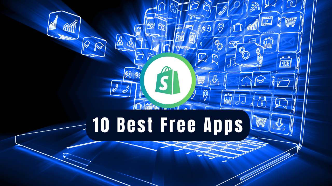 The 10 Best Free Apps in the Shopify App Store