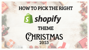 How to pick the right Shopify theme for Christmas 2024?