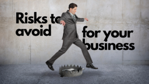 6 risks to avoid for your business!
