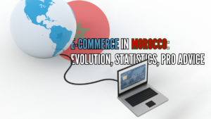 E-Commerce Morocco 2023: Evolution, statistics, PRO advice