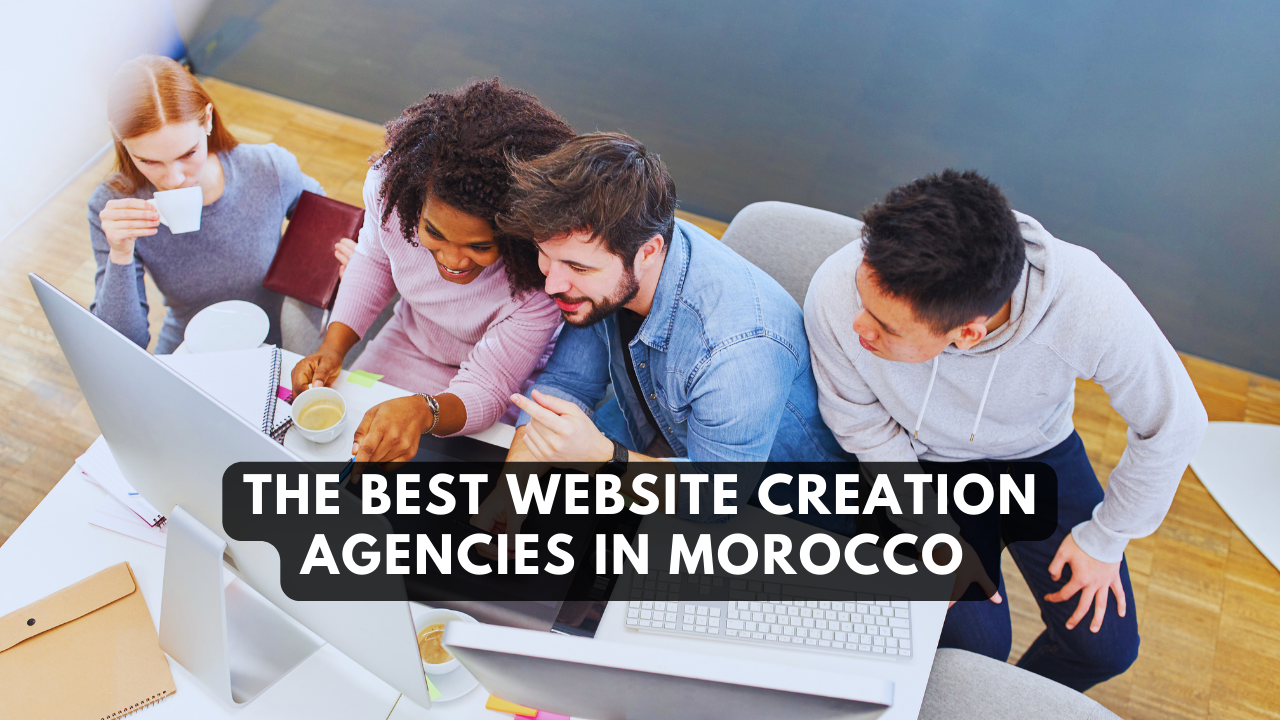 the best Website Creation Agencies in Morocco