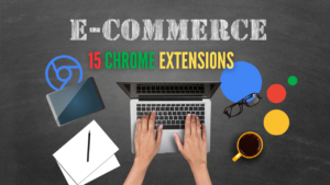 15 Chrome extensions for your e-commerce and productivity