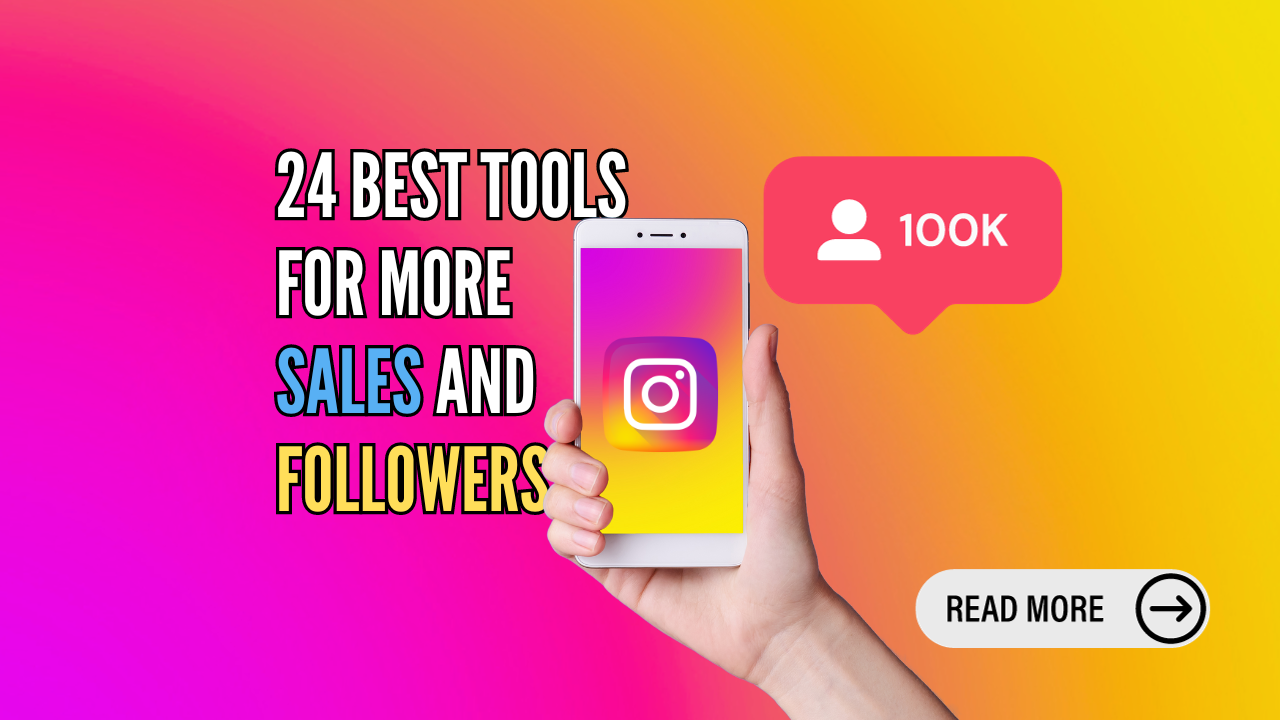 24 Best Tools for More Sales and Followers