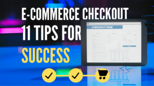 E-commerce checkout: Our 11 tips for success