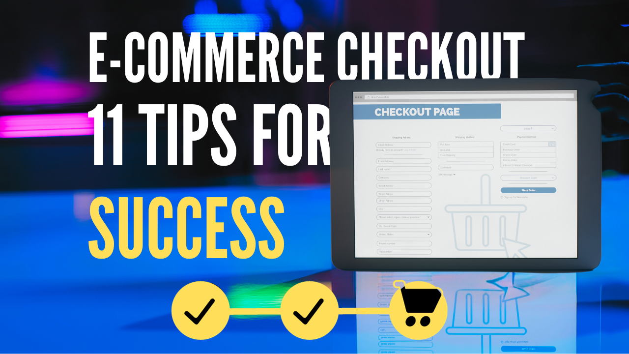 E-commerce check out: 11 tips for success
