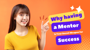 Why Having a Mentor is Your Secret Weapon for Success ?