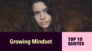 Top 10 Quotes Growth Mindset