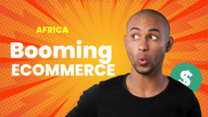 Africa’s Booming E-commerce: A Look Towards the Future