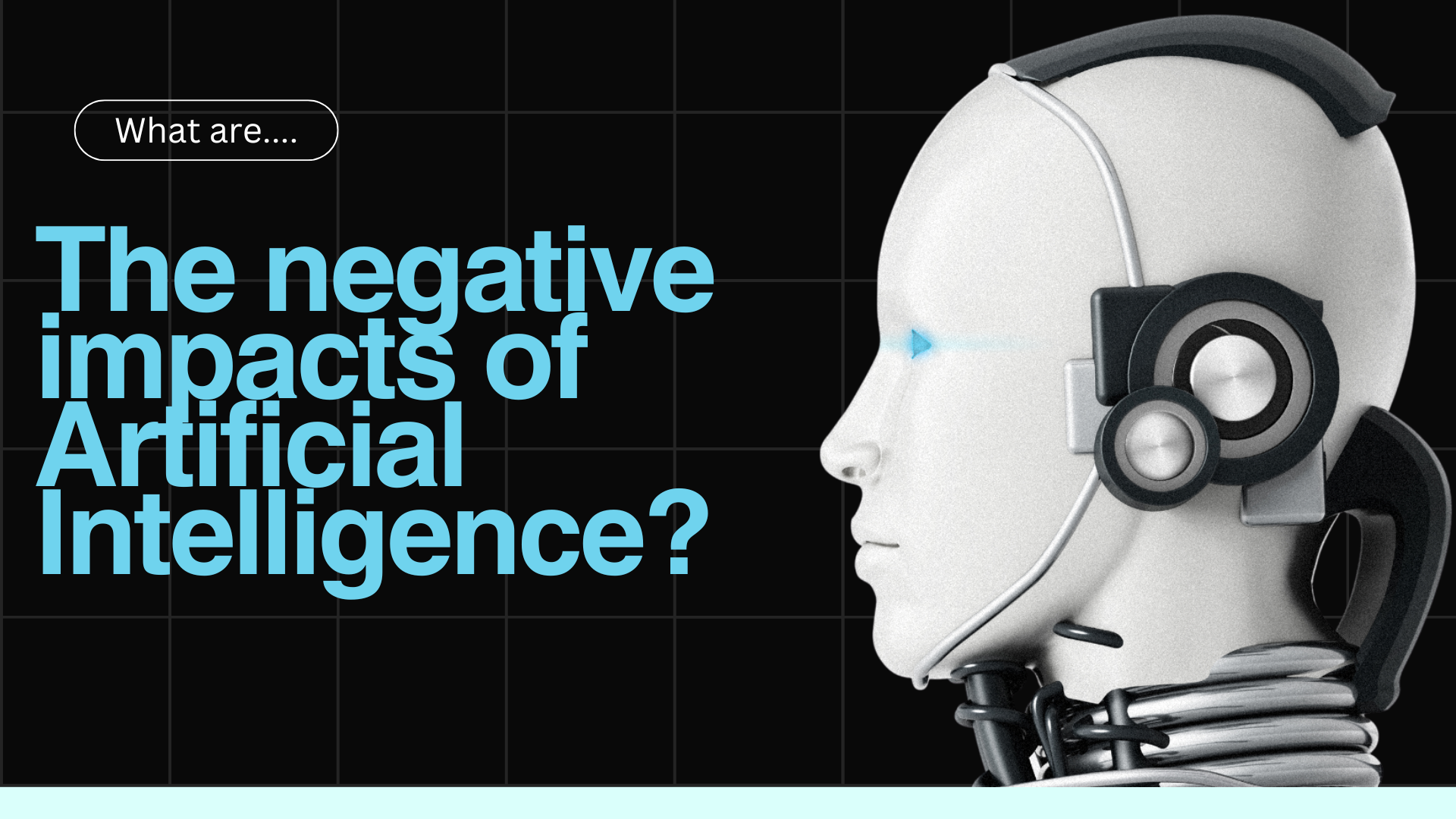 The negative impact of artificial intelligence