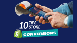 10 Tips To Boost Shopify Store Conversion Rate