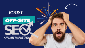 Boosting Off-Site SEO with Affiliate Marketing: A Synergistic Approach