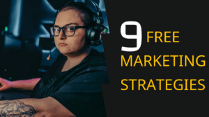 Unlocking Growth: 9 Potent Free Marketing Strategies for Every Business
