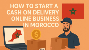How to start a Cash On Delivery online business in Morocco