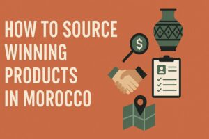 How to Source Winning Products in Morocco