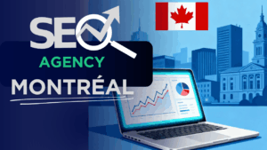 Hiring an SEO Agency in Montréal: How to Choose the Best Partner for Your Business Growth