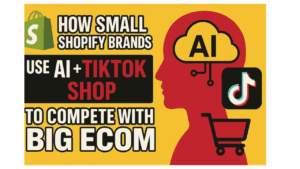 From 0 to 100 Orders/Day: How Small Shopify Brands Use AI + TikTok Shop To Compete With Big Ecom in 2026