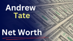 Andrew Tate Net Worth in 2025: A Controversial Empire Under Scrutiny