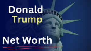 Donald Trump’s Net Worth in 2025: A Comprehensive Breakdown