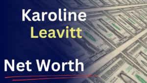Karoline Leavitt Net Worth 2026: How the Youngest White House Press Secretary Built Her Fortune