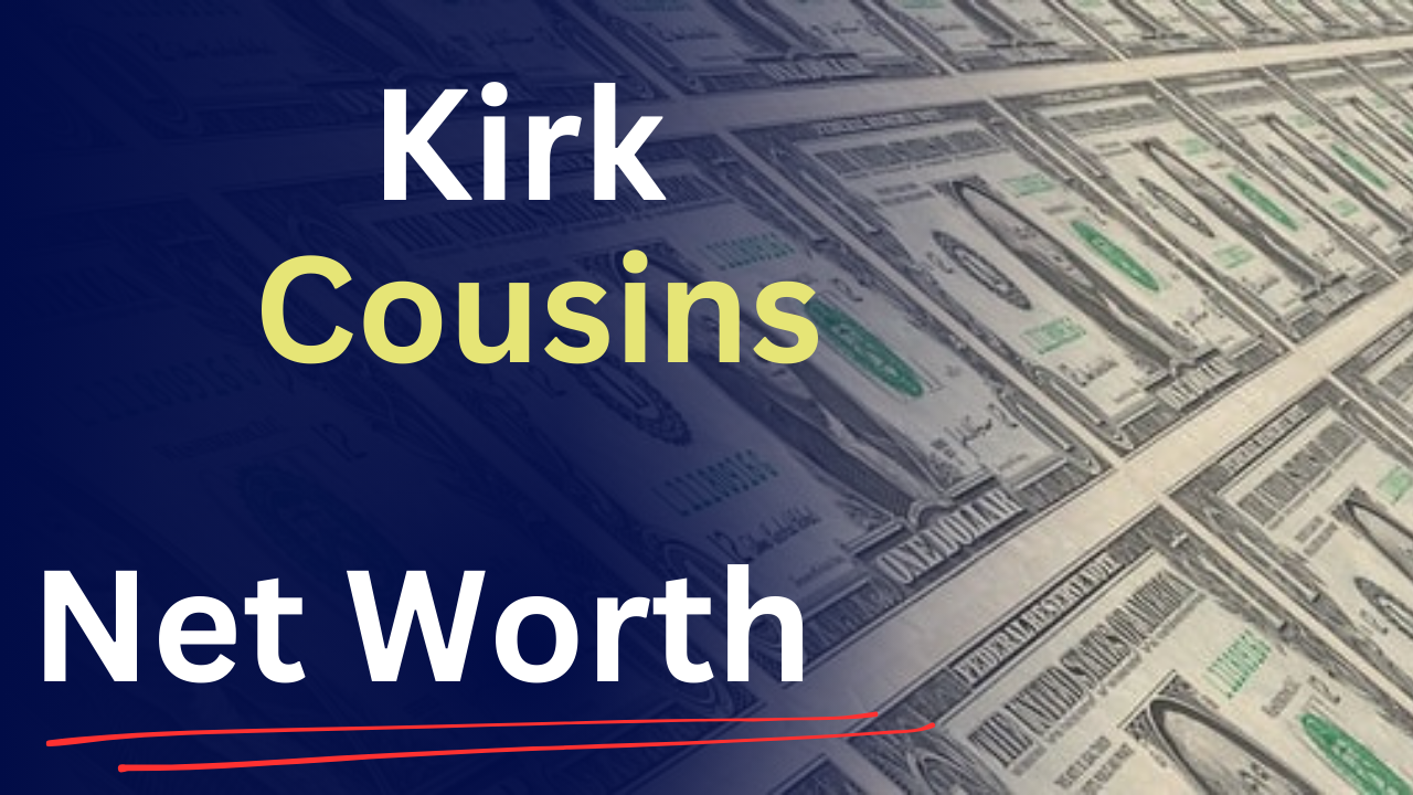Kirk Cousins net worth