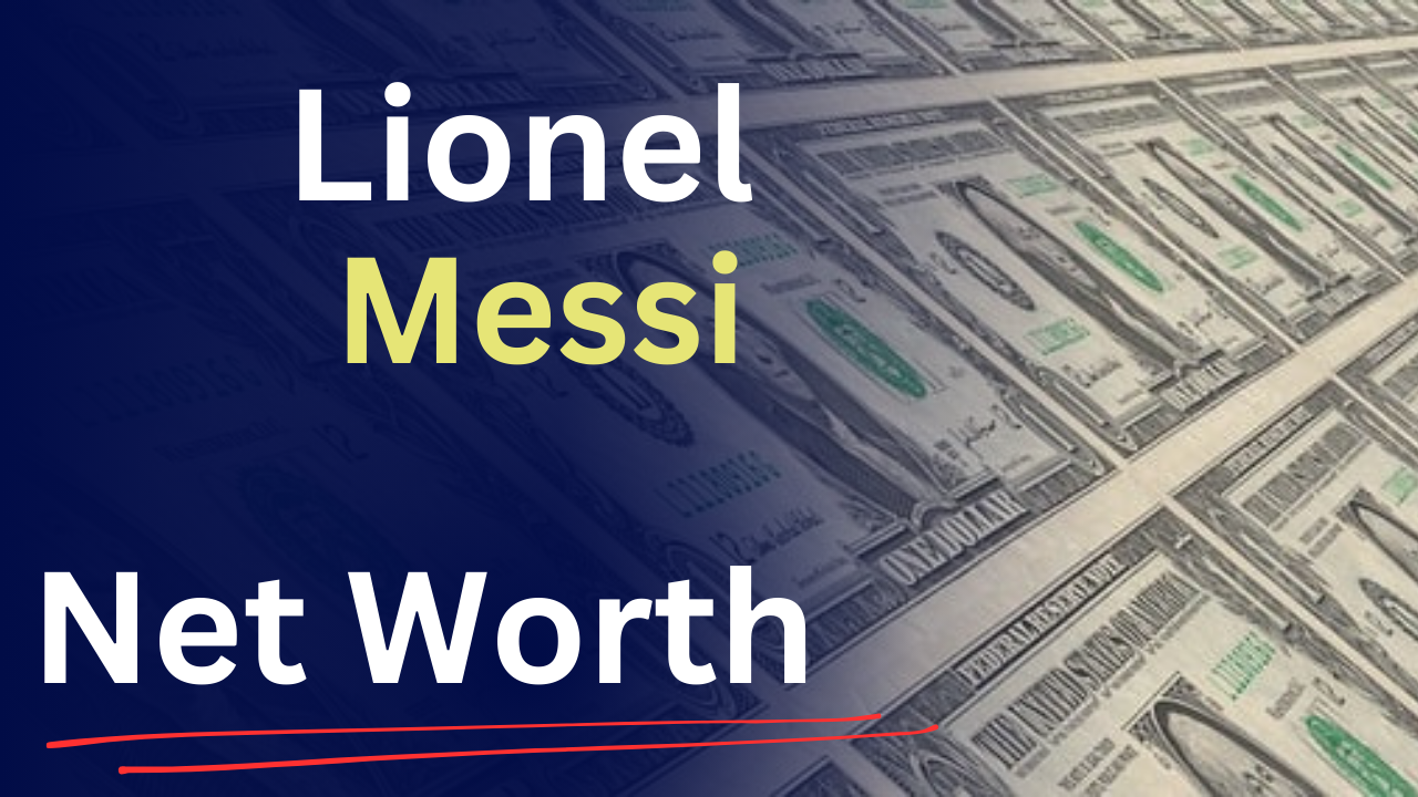 Lionel Messi net worth