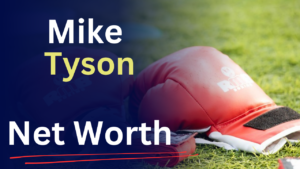 Mike Tyson’s Net Worth in 2025: From Peak Fortune to Financial Rebound