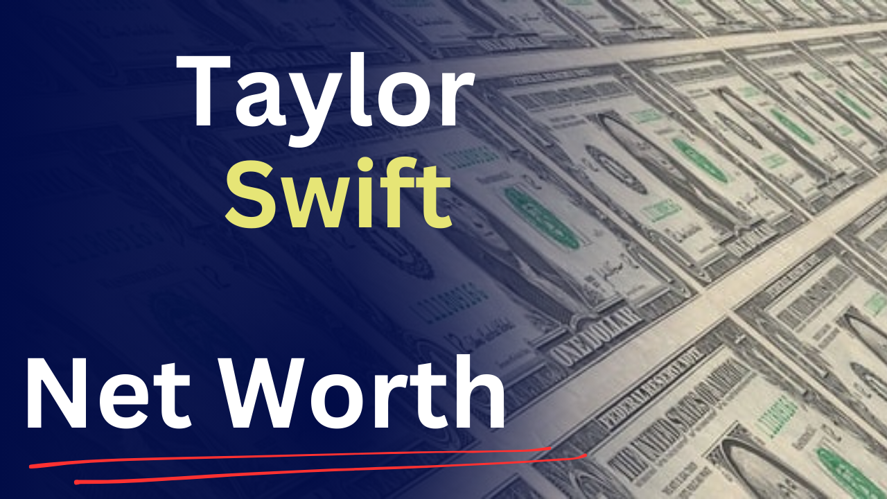 Taylor Swift net worth