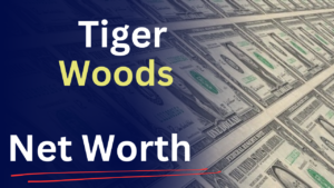Tiger Woods Net Worth in 2025