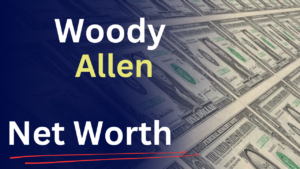 Woody Allen Net Worth 2025: $140 Million Empire from Films, Real Estate & Oscars​
