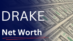 Drake’s Net Worth: Inside the Financial Kingdom of the Rap Superstar