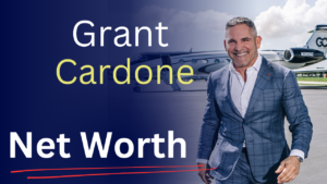 Grant Cardone Net Worth: A Deep Dive into the Wealth of the 10X Entrepreneur