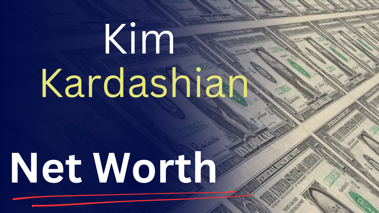 Kim Kardashian net worth
