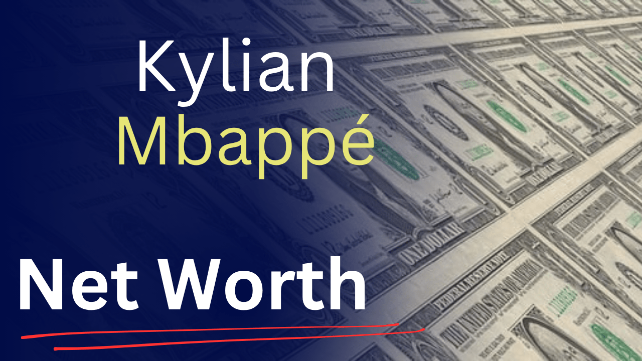 Kylian Mbappe Net Worth