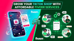 Complete Guide to TikTok Shop: Boosting Sales with Affordable Fiverr Services