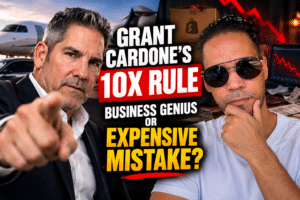 Grant Cardone’s 10X Rule: Business Genius or an Expensive Mistake for E-commerce Entrepreneurs?